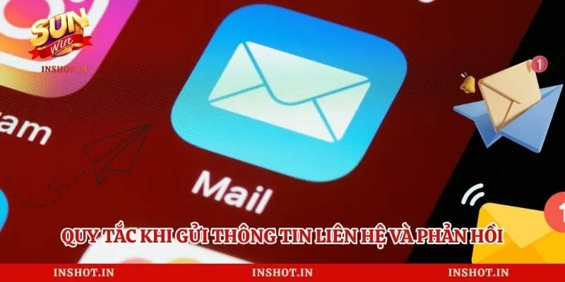 Quy tắc khi gửi thông tin liên hệ và phản hồi 